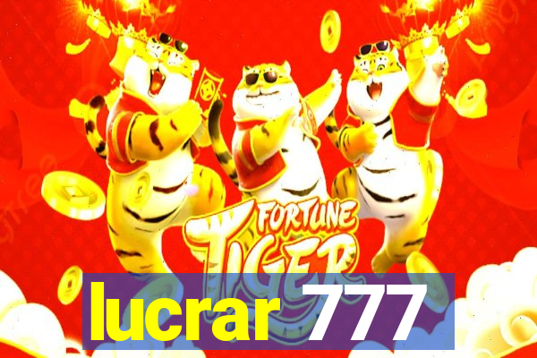 lucrar 777